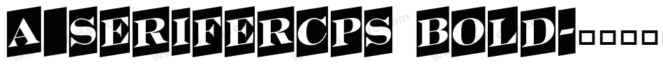 a_SeriferCps Bold字体转换